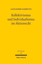 Kollektivismus und Individualismus im Aktienrecht - Zum Einfluss aktienrechtlicher Paradigmen auf die Rechtsentwicklung in Deuts