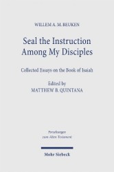 Seal the Instruction Among My Disciples - Collected Essays on the Book of Isaiah