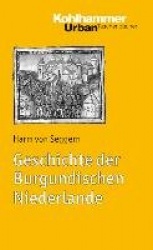 Geschichte Der Burgundischen Niederlande