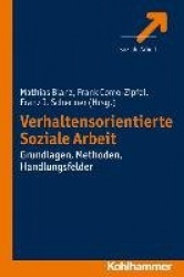 Verhaltensorientierte Soziale Arbeit - Grundlagen, Methoden, Handlungsfelder