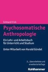 Psychosomatische Anthropologie - Ein Lehr- Und Arbeitsbuch Fur Unterricht Und Studium