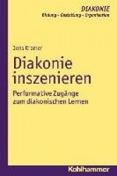Diakonie Inszenieren - Performative Zugange Zum Diakonischen Lernen