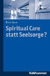 Spiritual Care Statt Seelsorge?