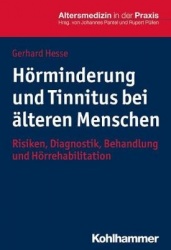 Horminderung Und Tinnitus Bei Alteren Menschen - Risiken, Diagnostik, Behandlung Und Horrehabilitation