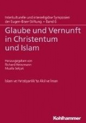 Glaube Und Vernunft in Christentum Und Islam