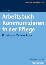 Arbeitsbuch Kommunizieren in Der Pflege - Mit Heilsamen Worten Pflegen