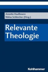 Aktuelle Theologie - Zur Relevanz Theologischer Forschung