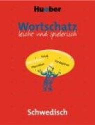 Schwedisch. Wortschatz leicht und spielerisch gemacht