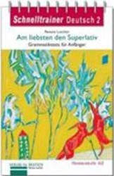 Schnelltrainer Deutsch - Am liebsten den Superlative