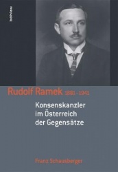 Rudolf Ramek 1881--1941 - Konsenskanzler im Osterreich der Gegensatze
