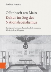 Offenbach am Main. Kultur im Sog des Nationalsozialismus - Kunstgewerbeschule, Deutsches Ledermuseum, SchriftgieÃ