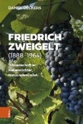 Friedrich Zweigelt (1888-1964) - Wissenschaftler, Rebenzuchter, Nationalsozialist