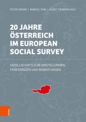 20 Jahre Österreich im European Social Survey - Gesellschaftliche Einstellungen, Präferenzen und Bewertungen