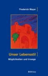 Unser Lebensstil - Moglichkeiten Und Irrwege