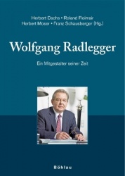 Wolfgang Radlegger - Ein Mitgestalter seiner Zeit. Herausgegeben von: Herbert Dachs, Roland Floimair, Herbert Moser und Franz Sc