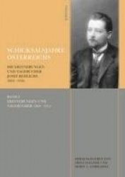 Schicksalsjahre Osterreichs - Die Erinnerungen Und Tagebucher Josef Redlichs 1869-1936