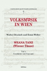 Weana Tanz (Wiener Tänze) - Teil 1: Geschichte und Typologie / Teil 2: Die Sammlung
