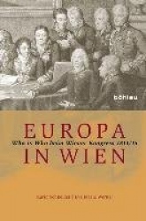 Europa in Wien - Who Is Who Beim Wiener Kongress 1814/15