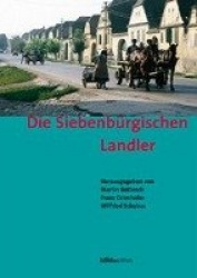 Die Siebenburgischen Landler - Eine Spurensicherung; Band in Zwei Teilen. Herausgegeben Von: Franz Grieshofer Und Wilfried Schab