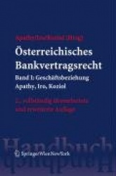Osterreichisches Bankvertragsrecht - Band I: Geschaftsbeziehung
