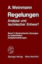 Regelungen Analyse und technischer Entwurf : Band 3: Rechnerische Lösungen zu industriellen Aufgabenstellungen