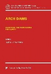 Arch Dams - Designing and Monitoring for Safety
