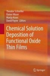 Chemical Solution Deposition of Functional Oxide Thin Films