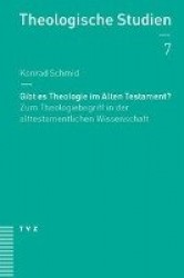 Gibt Es Theologie Im Alten Testament? - Zum Theologiebegriff in Der Alttestamentlichen Wissenschaft