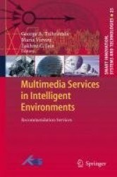 Multimedia Services in Intelligent Environments : Recommendation Services