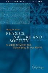 Physics, Nature and Society - A Guide to Order and Complexity in Our World