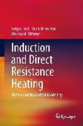 Induction and Direct Resistance Heating : Theory and Numerical Modeling