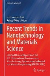 Recent Trends in Nanotechnology and Materials Science - Selected Review Papers from the 2013 International Conference on Manufac