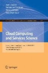 Cloud Computing and Services Science : Second International Conference, CLOSER 2012, Porto, Portugal, April 18-21, 2012.