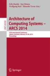 Architecture of Computing Systems -- ARCS 2014 - 27th International Conference, Lübeck, Germany, February 25-28, 2014, Proceedin