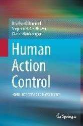 Human Action Control : From Intentions to Movements