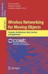 Wireless Networking for Moving Objects - Protocols, Architectures, Tools, Services and Applications