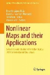 Nonlinear Maps and their Applications : Selected Contributions from the NOMA 2013 International Workshop