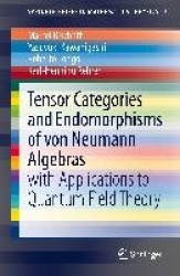 Tensor Categories and Endomorphisms of von Neumann Algebras : with Applications to Quantum Field Theory