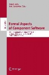 Formal Aspects of Component Software - 11th International Symposium, FACS 2014, Bertinoro, Italy, September 10-12, 2014, Revised
