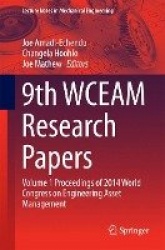 9th WCEAM Research Papers : Volume 1 Proceedings of 2014 World Congress on Engineering Asset Management