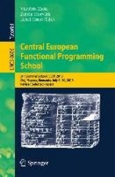 Central European Functional Programming School - 5th Summer School, CEFP 2013, Cluj-Napoca, Romania, July 8-20, 2013, Revised Se