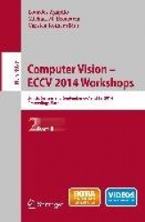 Computer Vision - ECCV 2014 Workshops - Zurich, Switzerland, September 6-7 and 12, 2014, Proceedings, Part II