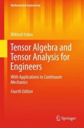 Tensor Algebra and Tensor Analysis for Engineers - With Applications to Continuum Mechanics