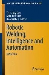 Robotic Welding, Intelligence and Automation - RWIA’2014