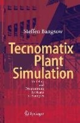 Tecnomatix Plant Simulation - Modeling and Programming by Means of Examples