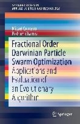 Fractional Order Darwinian Particle Swarm Optimization : Applications and Evaluation of an Evolutionary Algorithm