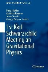 1st Karl Schwarzschild Meeting on Gravitational Physics