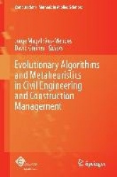Evolutionary Algorithms and Metaheuristics in Civil Engineering and Construction Management