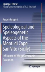 Speleological and Speleogenetic Aspects of the Monti di Capo San Vito (Sicily) - Influence of Morphotectonic Evolution