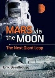 Mars via the Moon - The Next Giant Leap